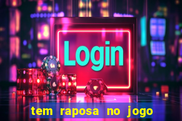 tem raposa no jogo do bicho